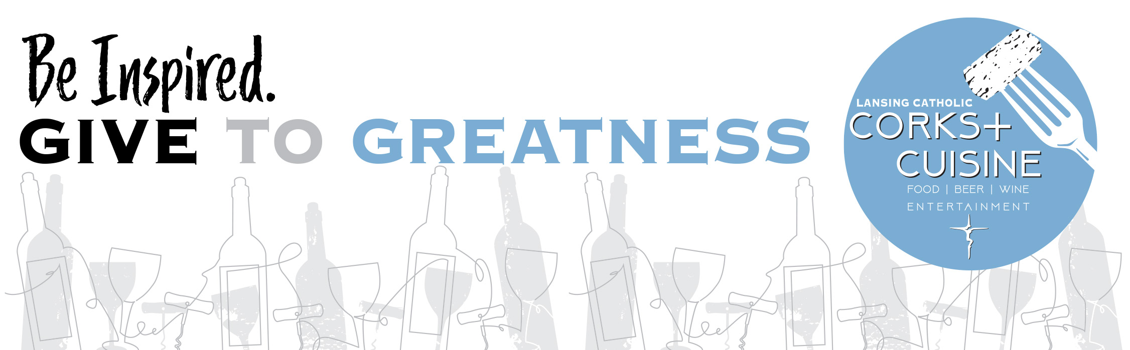 Be Inspired. Give to Greatness at Lansing Catholic Corks + Cuisine